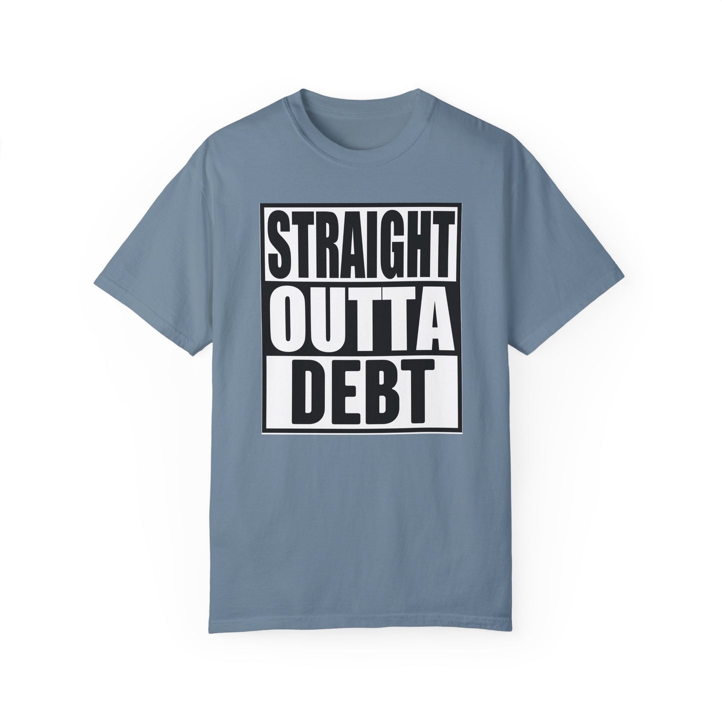 Straight Outta Debt, Cotton T-shirt, Male/Female, Make a statement