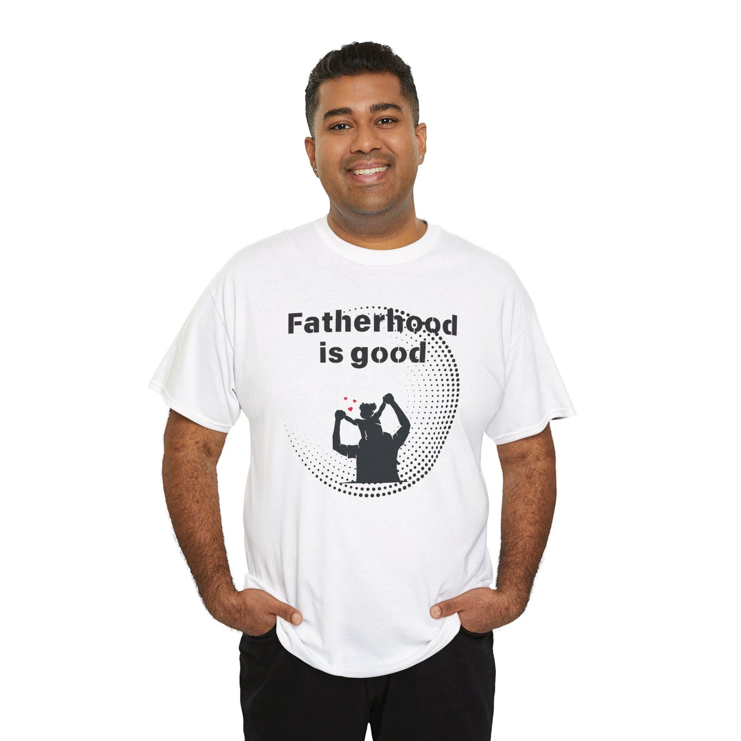 Fatherhood is Good Cotton Tee