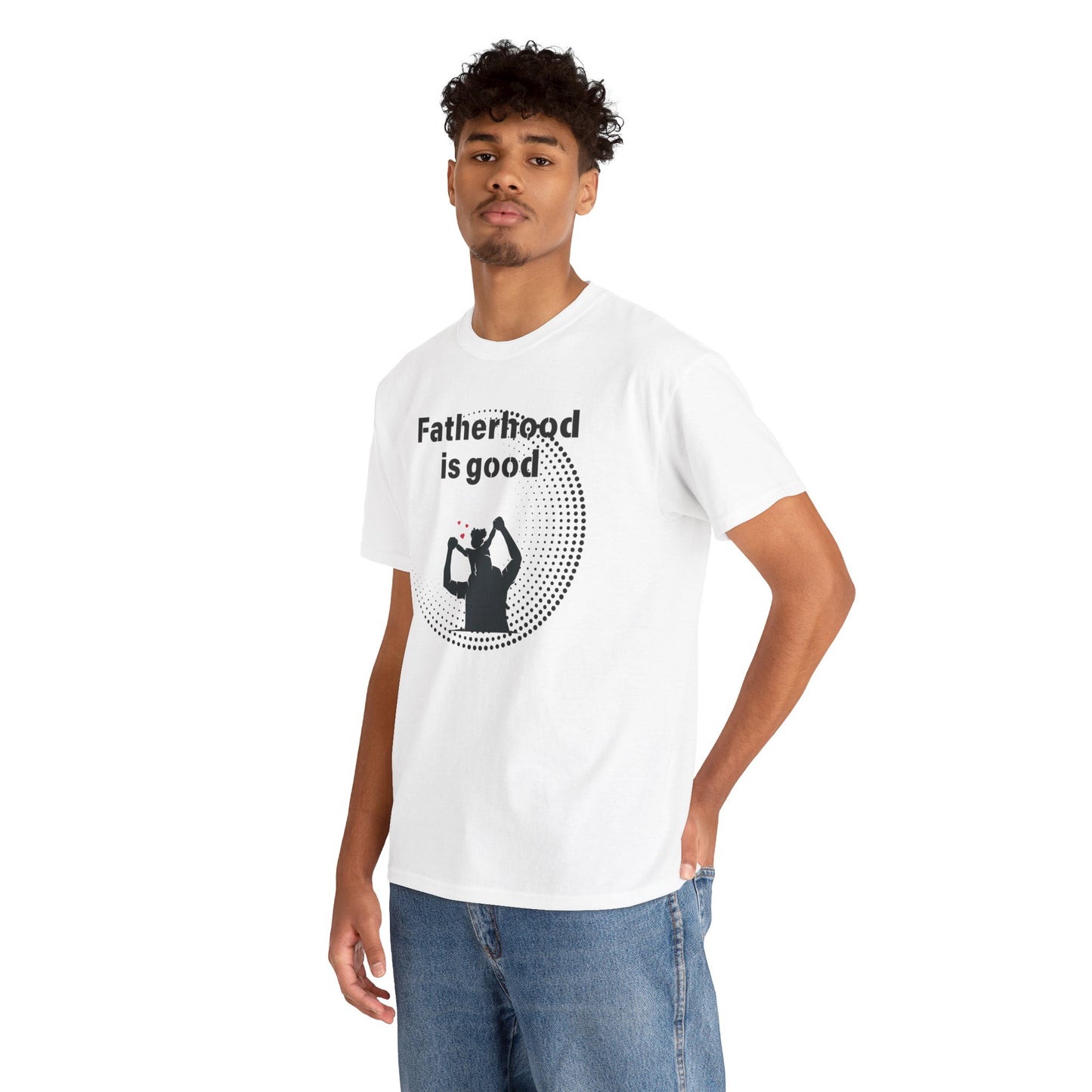 Fatherhood is Good Cotton Tee