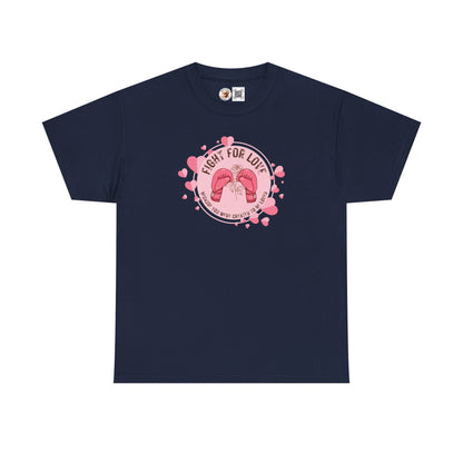 “Fight For Love”  Cotton Tee