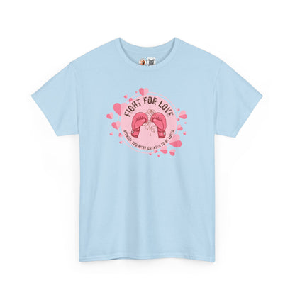 “Fight For Love”  Cotton Tee