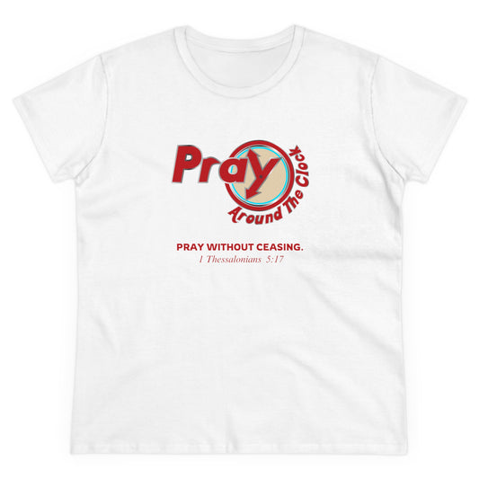 Pray Around the Clock (Colored) - Christian Graphic Women's Cotton Tee | Shop Breaking Curses 101